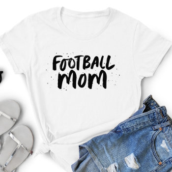 Football Team Mom Stylish Black Type Personalized T-shirt by andsomuchmore at Zazzle