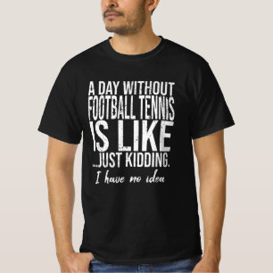 Football Tennis funny gift idea T-Shirt