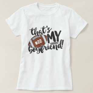 Football That's My Boyfriend Number Game Day T-Shi T-Shirt