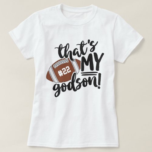 Football Thats My Godson Number Game Day T_Shirt