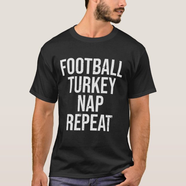 Football Turkey Nap Repeat Funny Thanksgiving Day T-Shirt (Front)