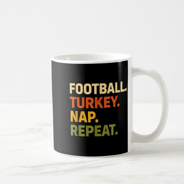 Football. Turkey. Nap. Repeat, Thanksgiving Slogan Coffee Mug (Right)