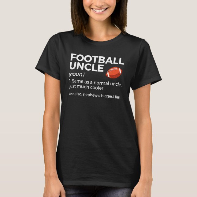 Football Uncle Definition Nephew's Biggest Fan T-Shirt (Front)