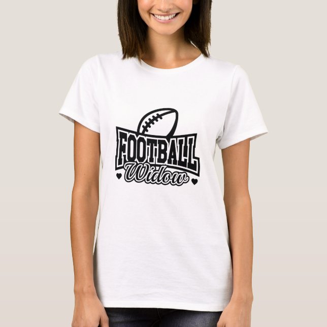 Football Widow T-Shirt (Front)