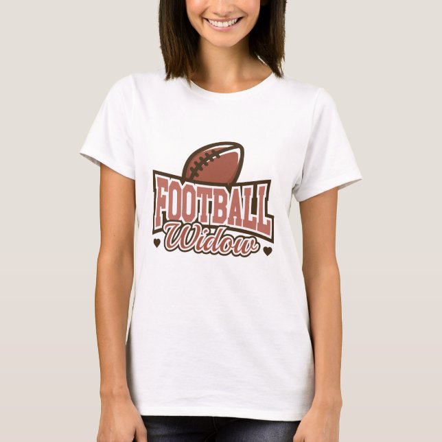Football Widow T-Shirt (Front)