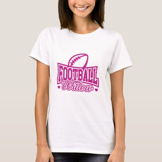Football Widow T-Shirt (Front)