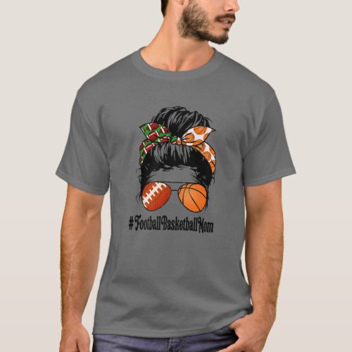 Football With Basketball Mom Messy Bun For Mother T_Shirt