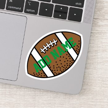 Football With Custom Name Green Sticker by MyRazzleDazzle at Zazzle