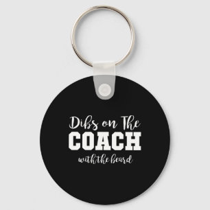 Football Wives Life Dibs On The Coach With The Bea Keychain