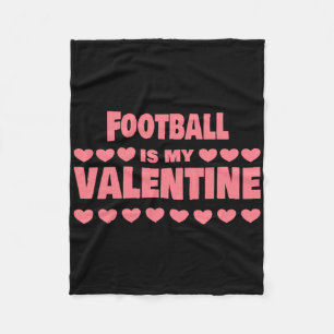 Footll Is My Valentine Valentines Day Funny Footll Fleece Blanket