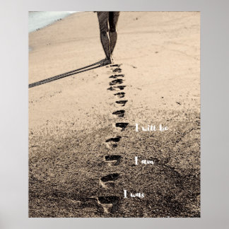 Footprints On The Beach - I was, I am, I will be Poster