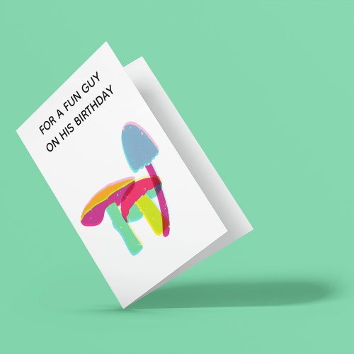 For A Fun Guy Funny Mushroom Birthday Card