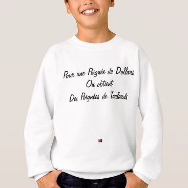 FOR A HANDFUL OF DOLLARS, ONE OBTAINS… SWEATSHIRT FOR A HANDFUL OF DOLLARS, ONE OBTAINS… SWEATSHIRT