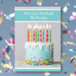 For a Mutual Birthday Greeting Card<br><div class="desc">For a that someone who shares your day.</div>