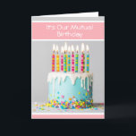 For a Mutual Birthday Greeting Card<br><div class="desc">For a that someone who shares your day.</div>