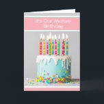 For a Mutual Birthday Greeting Card<br><div class="desc">For a that someone who shares your day.</div>