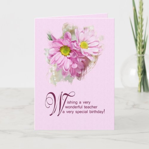 For a teacher a birthday card with daisies