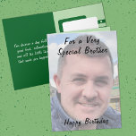 For a very special brother photo green birthday card<br><div class="desc">Celebrate their special day with a one-of-a-kind 5" x 7" birthday card! Personalize the front with your own photo (it’ll have a soft faded filter for a stylish touch) and add your message inside to make it extra meaningful. The sample shown is for a very special brother, but just change...</div>