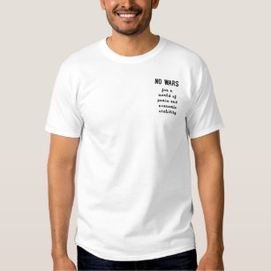 for a world of peace and economic stability embroidered T-Shirt