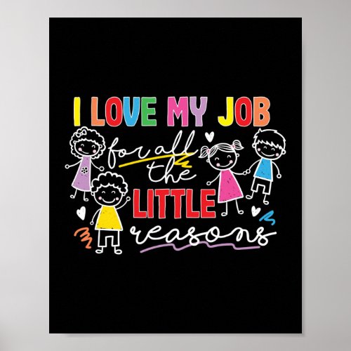 For All The Little Reasons School Funny Teacher Poster