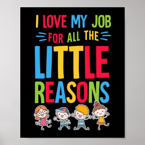 For All The LIttle Reasons School Funny Teacher Poster
