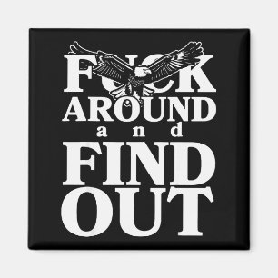 For Around And Find Out Funny Eagle Magnet