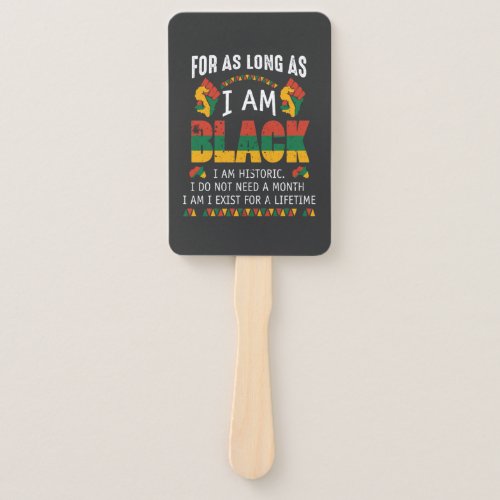 For As Long As I Am Black I Am Historic T_Shirt Hand Fan