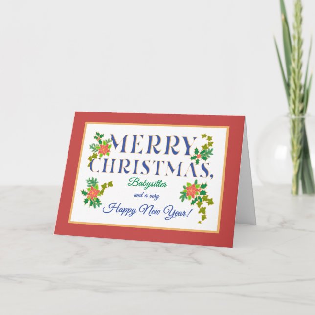 For Babysitter, Poinsettias, Holly, Ivy Christmas Card (Front)