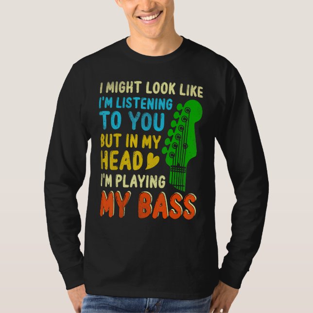 For Bass Guitar Player Bassist Bass Player T-Shirt (Front)