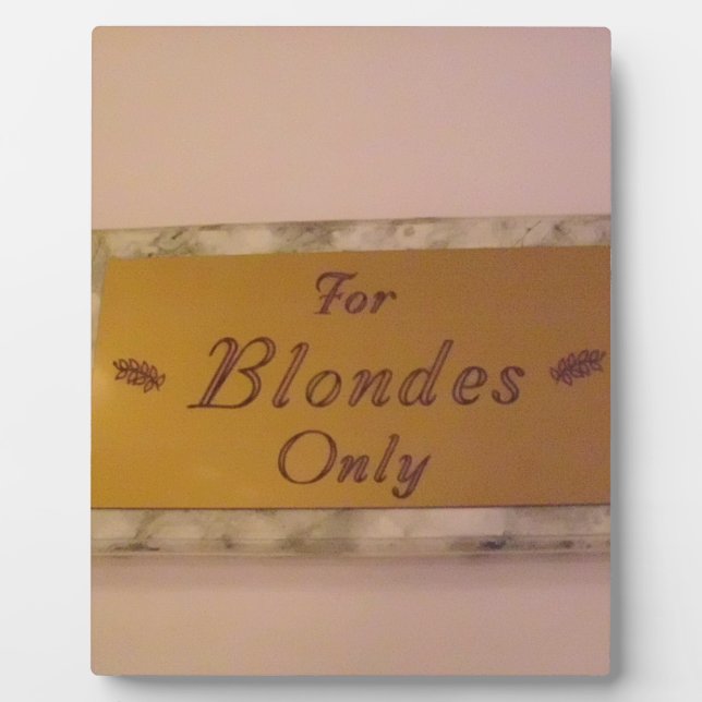 For Blondes Only Plaque (Front)