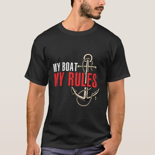 For Boat Captain My Boat My Rules T-Shirt (Front)