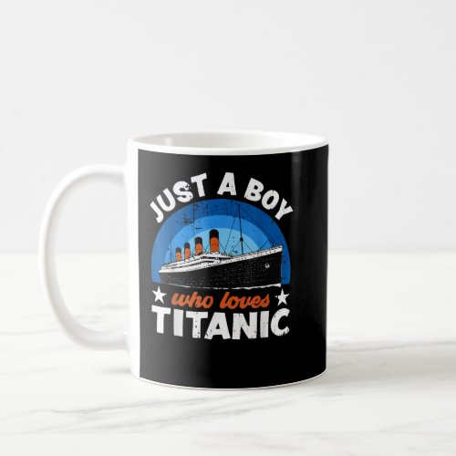 For Boys who just love the RMS Titanic Coffee Mug