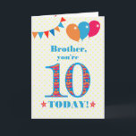 For Brother 10th Birthday Bunting Balloons Card<br><div class="desc">A colorful birthday card for a 10-year-old brother, The large number 10 filled with an orange, red and blue pattern, outlined in bright blue. There are balloons and bunting at the top, in matching colors and the front cover greeting is, 'Brother, you're 10 today!' in bright red and blue lettering,...</div>