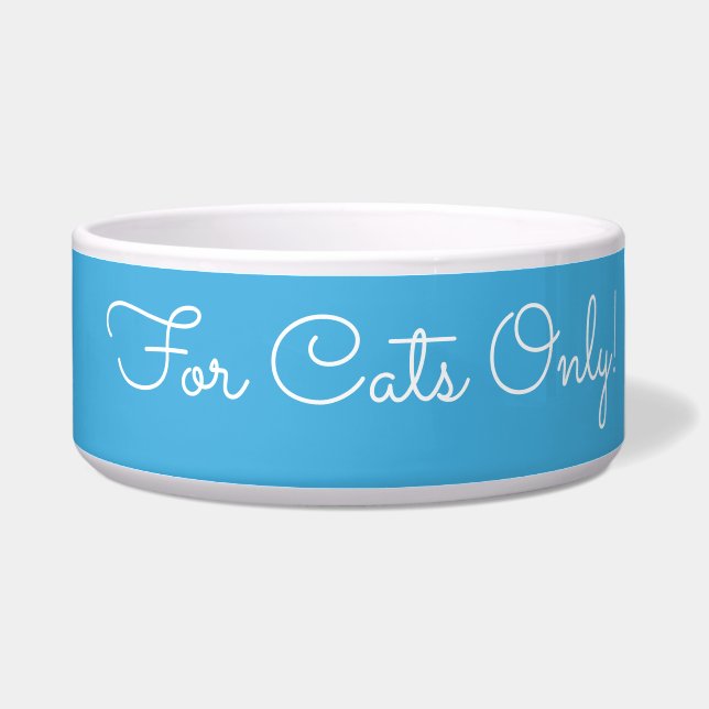 For Cats Only! Funny Message White Script Sky Blue Bowl (Right)