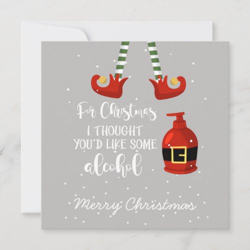 for christmas I thought youd like some Alcohol Po Card