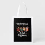 For Christmas Is More Coffee Tis The Season To Get Grocery Bag