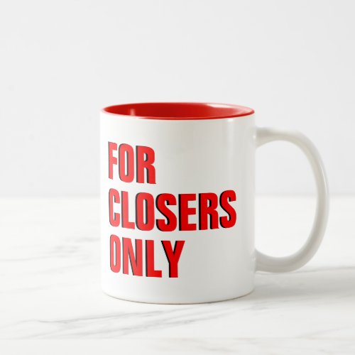 For Closers Only Coffee Mug