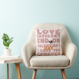 for couple, love shouldn't end on valentine's day throw pillow