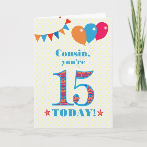 For Cousin 15th Birthday Bunting Balloons Card