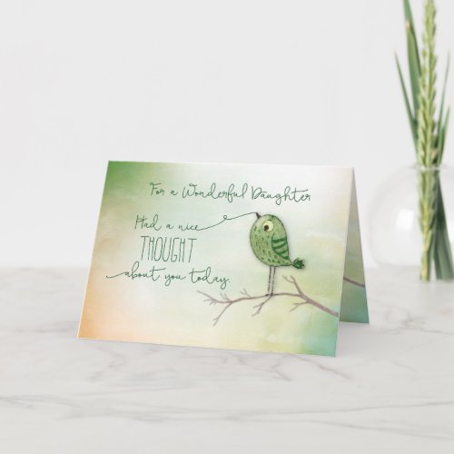 For Daughter Bird on Branch Nice Thought of You Card