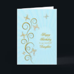 For daughter, Birthday with golden butterflies Card<br><div class="desc">A floral scroll with stylized flowers and delicate butterflies. A stunning birthday card. See the whole range of cards for ages and relationships in my store.  Golden butterflies made from delicate scroll work flutter around this elegant and beautiful birthday card for your daughter</div>