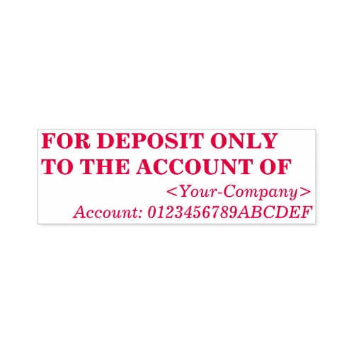 FOR DEPOSIT ONLY TO THE ACCOUNT OF Rubber Stamp