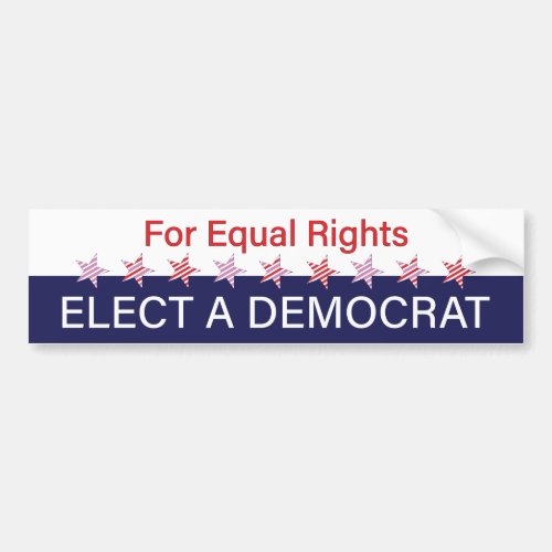 For Equal Rights Elect a Democrat Bumper Sticker