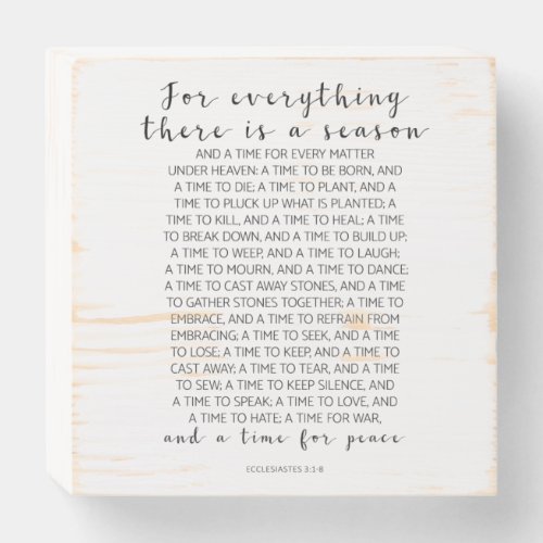 For Everything There Is Ecclesiastes 31_8 Wooden Box Sign