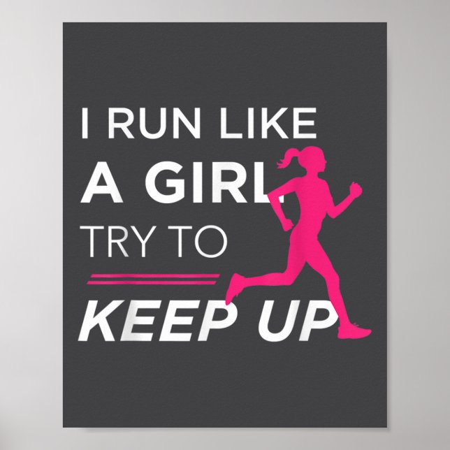 For Female Runners - I Run Like A Girl Try To Keep Poster (Front)