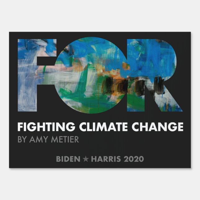 FOR Fighting Climate Change, Amy Metie, Biden 2020 Sign (Back)