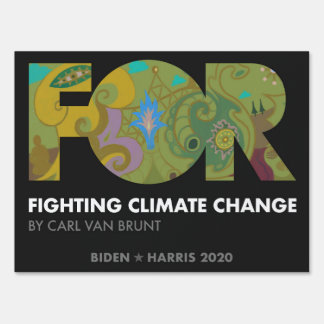 FOR Fighting Climate Change, Carl Van Brunt Sign