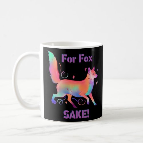 FOR FOX SAKE  animal pun stunning momma fox  Coffee Mug