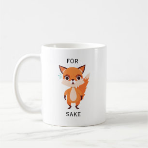 For Fox Sake funny Coffee Mug