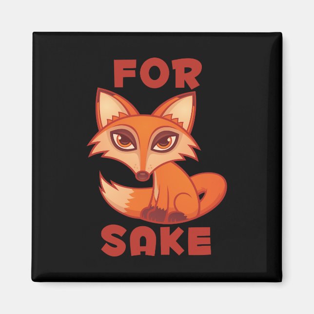 For Fox Sake Magnet (Front)